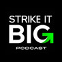 Strike It Big Podcast guest appearance